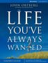 John Ortberg: The Life You've Always Wanted, Buch