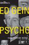 Paul A. Woods: Ed Gein--Psycho!, Buch