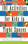 Carol Stock Kranowitz: 101 Activities for Kids in Tight Spaces, Buch