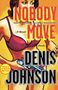 Denis Johnson: Nobody Move, Buch