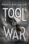 Paolo Bacigalupi: Tool of War, Buch