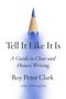 Roy Peter Clark: Tell It Like It Is, Buch