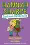 Janet Tashjian: Hannah Sharpe, Cartoon Detective, Buch, Buch