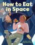 Helen Taylor: How to Eat in Space, Buch