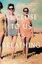 Elizabeth Poliner: As Close to Us as Breathing, Buch