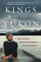 Adam Weymouth: Kings of the Yukon, Buch