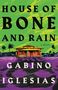 Gabino Iglesias: House of Bone and Rain, Buch