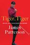 James Patterson: Tiger, Tiger, Buch