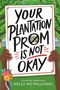 Kelly McWilliams: Your Plantation Prom Is Not Okay, Buch