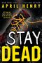 April Henry: Stay Dead, Buch