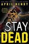 April Henry: Stay Dead, Buch