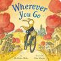 Pat Zietlow Miller: Wherever You Go, Buch