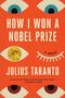 Julius Taranto: How I Won a Nobel Prize, Buch