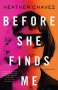 Heather Chavez: Before She Finds Me, Buch