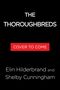 "The Thoroughbreds", "Cover to Come", Autoren: Elin Hilderbrand und Shelby Cunningham, auf schwarzem Hintergrund.