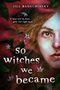 Jill Baguchinsky: So Witches We Became, Buch