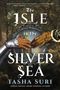 Tasha Suri: The Isle in the Silver Sea, Buch