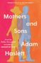 Adam Haslett: Mothers and Sons, Buch