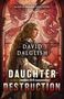 „Blood is thicker than water.“ „David Dalglish.“ „Daughter of Destruction.“ Gemälde: Frau mit langem Haar und Schwert., Buch