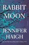 Jennifer Haigh: Rabbit Moon, Buch