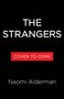 Text: "THE STRANGERS", "COVER TO COME", "Naomi Alderman". Schwarzer Hintergrund, einfache Schrift.