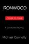 Text: "IRONWOOD", "COVER TO COME", "A CATALINA NOVEL", "Michael Connelly". Schwarzer Hintergrund, rote Box.