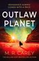 M R Carey: Outlaw Planet, Buch