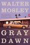 Walter Mosley: Gray Dawn, Buch