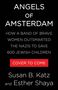 "ANGELS OF AMSTERDAM. HOW A BAND OF BRAVE WOMEN OUTSMARTED THE NAZIS TO SAVE 600 JEWISH CHILDREN. COVER TO COME. Susan B. Katz and Esther Shaya." Auf schwarzem Hintergrund., Buch