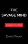 Text: "THE SAVAGE MIND", "COVER TO COME", "David Treuer". Schwarzer Hintergrund, rotes Rechteck.