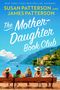 "Susan Patterson und James Patterson: The Mother-Daughter Book Club. Frauen sitzen auf einer Bank am Wasser mit Landschaft.", Buch