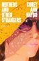 Text: "MOTHERS AND OTHER STRANGERS", "COREY ANN HAYDU", "A NOVEL". Illustration: Frau mit Sonnenhut und Brille., Buch
