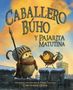 "Caballero Búho y Pajarita Matutina" zeigt zwei Eulen in Ritterrüstung auf einer verschneiten Burgmauer., Buch