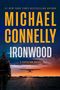 Weiße Großbuchstaben: "MICHAEL CONNELLY". Roter Kasten: "COVER TO COME". Unten: "A NOVEL", "IRONWOOD". Schwarzer Hintergrund., Buch