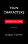 Bobby Palmer: Main Characters, Buch