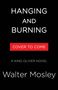"HANGING AND BURNING, COVER TO COME, A KING OLIVER NOVEL, Walter Mosley." Schwarzer Hintergrund, weißer und roter Text.