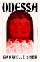 „ODESSA“ oben, „GABRIELLE SHER“ unten. Rotes, doppelt belichtetes Porträt einer Frau in Spitze, Text "A NOVEL".