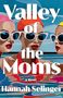Hannah Selinger: Valley of the Moms, Buch