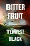 BITTER FRUIT, A NOVEL, TEMPEST BLACK. Landschaft mit dunklem Himmel, krähende Vögel, Landstraße, ferne Häuser.