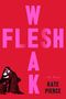 Text "WEAK FLESH", "COVER TO COME", "A NOVEL", "Kate Pierce". Schwarzer Hintergrund, minimalistisches Design., Buch