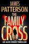 "James Patterson, The Family Cross, An Alex Cross Thriller" vor rotem X. Silhouette eines Mannes mit Waffe im Hintergrund.