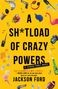 Jackson Ford: A Sh*tload of Crazy Powers, Buch