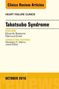 Eduardo Bossone: Takotsubo Syndrome, an Issue of Heart Failure Clinics, Buch