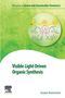Goutam Brahmachari: Visible Light-Driven Organic Synthesis, Buch