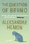 Aleksandar Hemon: The Question of Bruno, Buch, Buch