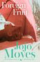 Jojo Moyes: Foreign Fruit, Buch
