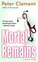 Peter Clement: Mortal Remains, Buch