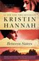 Kristin Hannah: Between Sisters, Buch