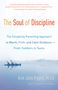 Kim John Payne: The Soul of Discipline: The Simplicity Parenting Approach to Warm, Firm, and Calm Guidance -- From Toddlers to Teens, Buch