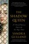 Sandra Gulland: The Shadow Queen, Buch